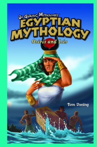 Egyptian Mythology: Osiris And Isis (Jr. Graphic Mythologies)