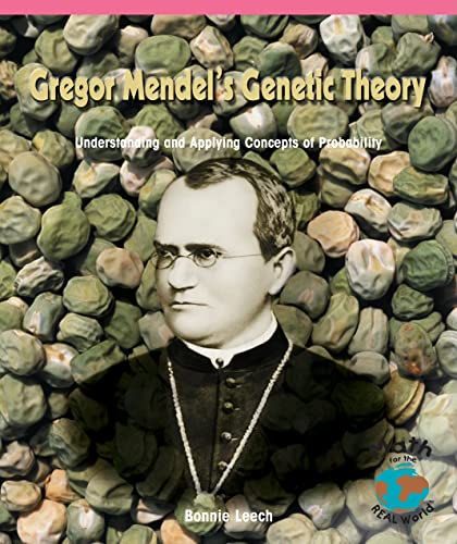 Gregor Mendel's Genetic Theory: Understanding and Applying Concepts of Probability (Math for the Real World: Advanced Proficiency Plus)
Gregor Mendel's Genetic Theory: Understanding and Applying Concepts of Probability (Math for the Real World: Advanced Proficiency Plus)