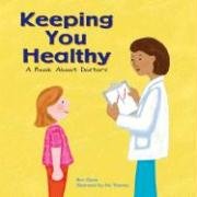 Keeping You Healthy: A Book About Doctors (Community Workers)