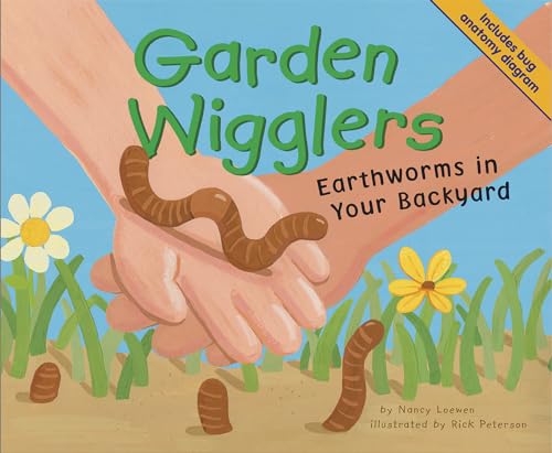 Garden Wigglers: Earthworms in Your Backyard (Backyard Bugs)