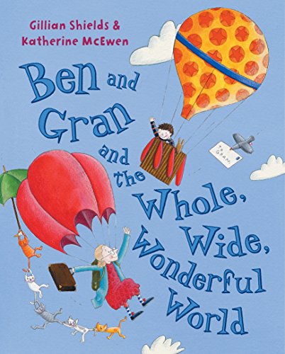 Ben and Gran and the Whole, Wide