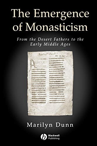 Emergence of Monasticism : From the Desert Fathers to the Early Middle Ages
Emergence of Monasticism : From the Desert Fathers to the Early Middle Ages