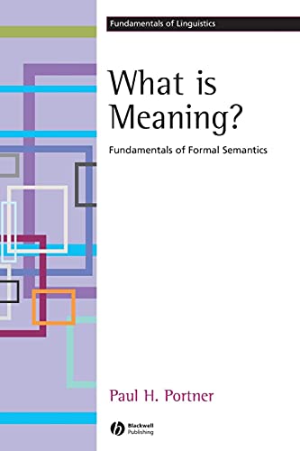 What is Meaning: Fundamentals of Formal Semantics (Fundamentals of Linguistics)
