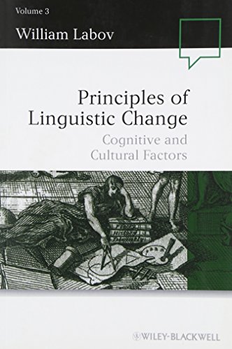 Principles of Linguistic Change: Cognitive and Cultural Factors, Volume 3