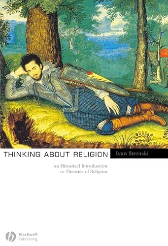 Thinking About Religion: An Historical Introduction to Theories of Religion