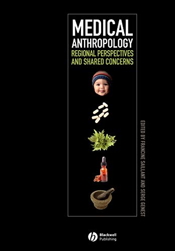 Medical Anthropology : Regional Perspectives And Shared Concerns