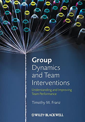 Group Dynamics and Team Interventions : Understanding and Improving Team Performance
Group Dynamics and Team Interventions : Understanding and Improving Team Performance