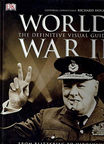 World War II : The Definitive Visual Guide from Blitzkrieg to Hiroshima
World War II : The Definitive Visual Guide from Blitzkrieg to Hiroshima