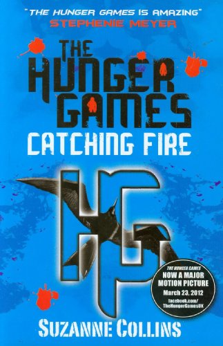 The Hunger Games. Catching Fire. The Second Book in the Heart Stopping Hunger Games Trilogy