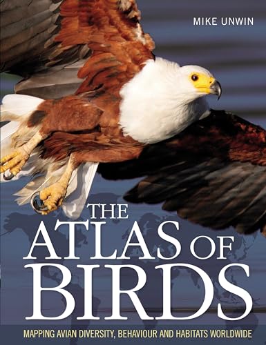 The Atlas of Birds: Mapping Avian Diversity, Behaviour and Habitats Worldwide