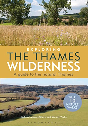 Exploring the Thames Wilderness: A guide to the natural Thames