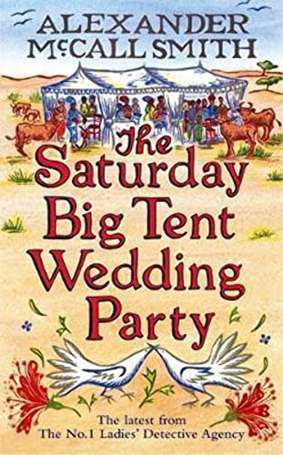 THE SATURDAY BIG TENT WEDDING PARTY - THE NO.1 LADIES' DETECTIVE AGENCY BOOK 12 - SIGNED FIRST ED...