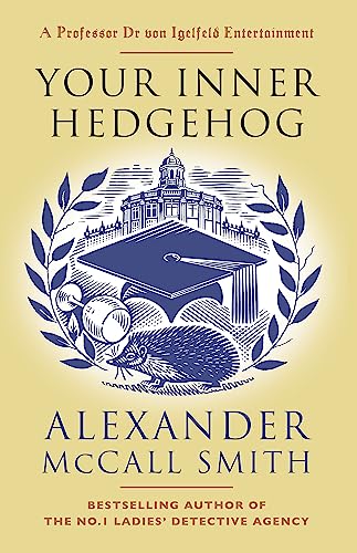 Your Inner Hedgehog: A Professor Dr von Igelfeld Entertainment (Professor Dr Moritz-Maria von Igelfeld)
Your Inner Hedgehog: A Professor Dr von Igelfeld Entertainment (Professor Dr Moritz-Maria von Igelfeld)