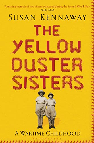 The Yellow Duster Sisters: A Wartime Childhood
