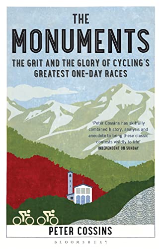 The Monuments: The Grit and the Glory of Cyclingâs Greatest One-day Races
