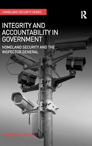 Integrity and Accountability in Government: Homeland Security and the Inspector General
Integrity and Accountability in Government: Homeland Security and the Inspector General