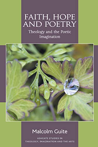 Faith, Hope and Poetry (Routledge Studies in Theology, Imagination and the Arts)
Faith, Hope and Poetry (Routledge Studies in Theology, Imagination and the Arts)
