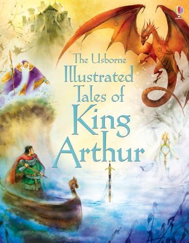 Usborne Illustrated Tales of King Arthur
