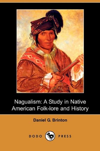 Nagualism : A Study in Native American Folk-lore and History