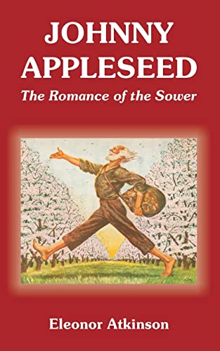 Johnny Appleseed: The Romance of the Sower