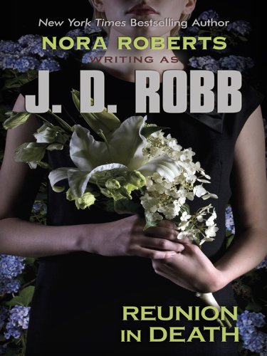 Reunion in Death (Thorndike Press Large Print Famous Authors Series)
