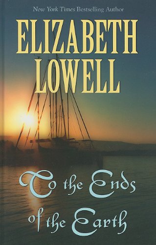 To the Ends of the Earth (Thorndike Press Large Print Famous Authors)