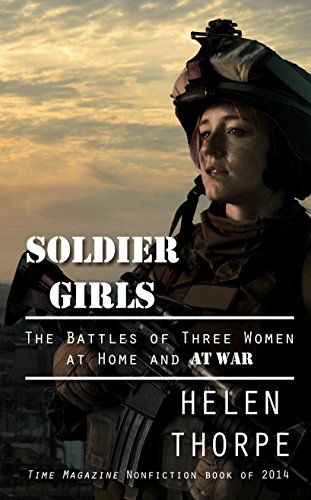 Soldier Girls: The Battles of Three Women at Home and at War (Thorndike Press Large Print Popular and Narrative Nonfiction Series)
Soldier Girls: The Battles of Three Women at Home and at War (Thorndike Press Large Print Popular and Narrative Nonfiction Series)