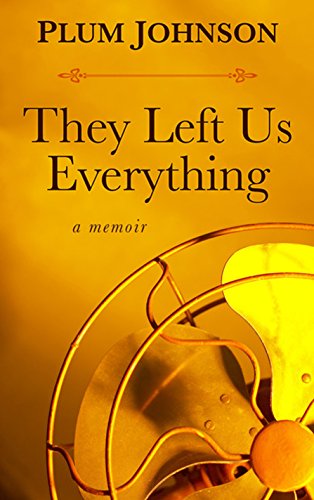 They Left Us Everything: A Memoir (Thorndike Press large print biographies memoirs)
They Left Us Everything: A Memoir (Thorndike Press large print biographies memoirs)