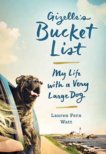 Gizelle's Bucket List : My Life with a Very Large Dog