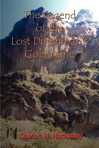 The Legend of the Lost Dutchman's Gold Mine (Paperback or Softback)