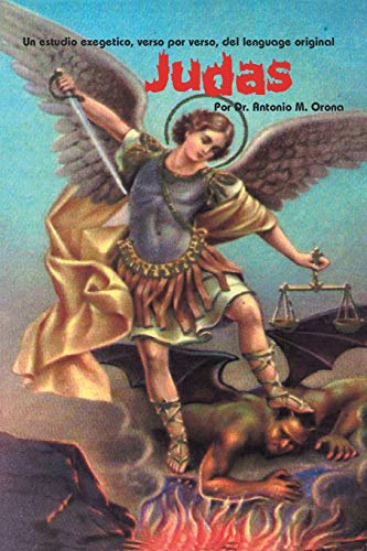 Judas : UN Estudio Exegetico, Verso Por Servo, Del Lenguage Original -Language: spanish
Judas : UN Estudio Exegetico, Verso Por Servo, Del Lenguage Original -Language: spanish