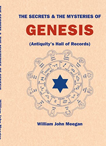 The Secrets & the Mysteries of Genesis: Antiquity's Hall of Records