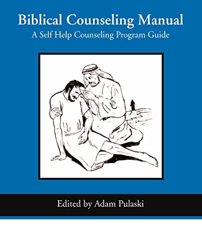Biblical Counseling Manual, A Self Help Counseling Program