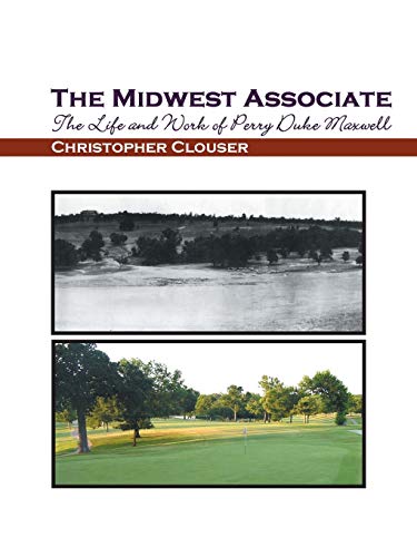 The Midwest Associate: The Life and Work of Perry Duke Maxwell