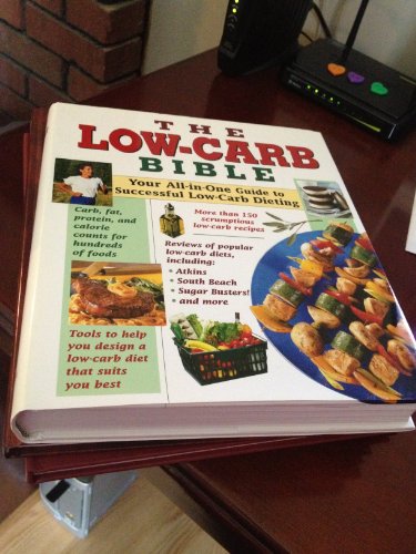 THE LOW-CARB BIBLE : Your All-in-One Guide to Successful Low-Carb Dieting