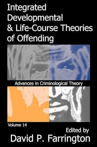 Integrated Developmental and Life-Course Theories of Offending