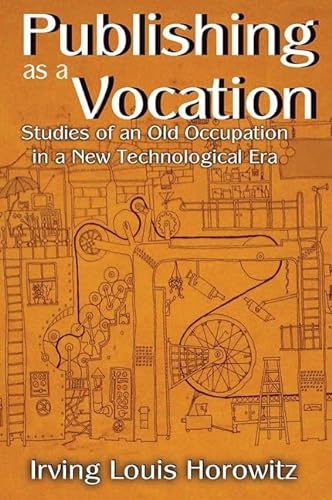 Publishing As a Vocation: Studies of an Old Occupation in a New Technological Era