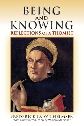 Being and Knowing: Reflections of a Thomist (The Library of Conservative Thought)
Being and Knowing: Reflections of a Thomist (The Library of Conservative Thought)