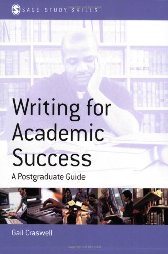 Writing for Academic Success: A Postgraduate Guide (SAGE Study Skills Series)