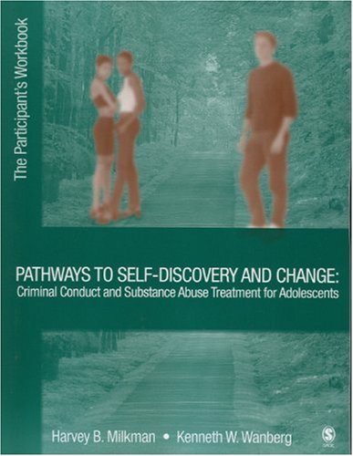 Pathways to Self-Discovery and Change: Criminal Conduct and Substance Abuse Treatment for Adolescents: The Participants Workbook
Pathways to Self-Discovery and Change: Criminal Conduct and Substance Abuse Treatment for Adolescents: The Participants Workbook