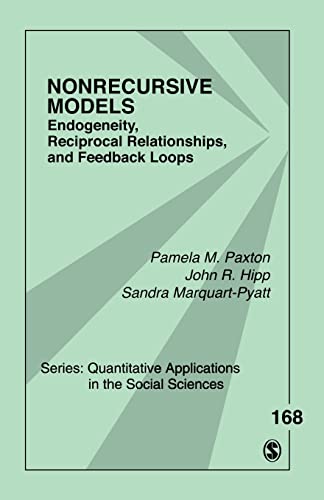 Nonrecursive Models: Endogeneity, Reciprocal Relationships, and Feedback Loops (Quantitative Applications in the Social Sciences)
Nonrecursive Models: Endogeneity, Reciprocal Relationships, and Feedback Loops (Quantitative Applications in the Social Sciences)