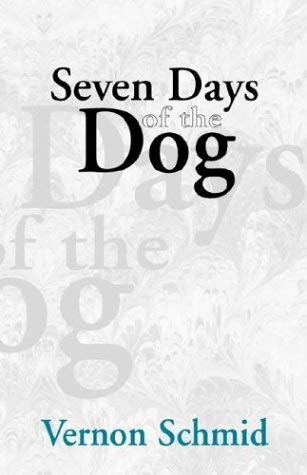 Seven Days of the Dog: A Novel [Signed First Edition]