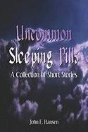 UNCOMMON SLEEPING PILLS: A Collection of Short Stories
