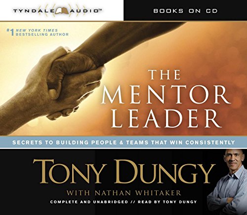 The Mentor Leader: Secrets to Building People and Teams That Win Consistently
The Mentor Leader: Secrets to Building People and Teams That Win Consistently