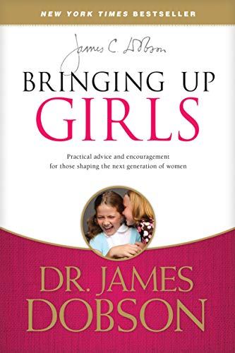 Bringing Up Girls: Practical Advice and Encouragement for Those Shaping the Next Generation of Women
Bringing Up Girls: Practical Advice and Encouragement for Those Shaping the Next Generation of Women