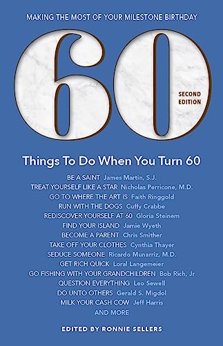 60 Things To Do When You Turn 60, Second Edition - 60 Achievers on How to Make the Most of Your 60th Milestone Birthday (Milestone Series)
60 Things To Do When You Turn 60, Second Edition - 60 Achievers on How to Make the Most of Your 60th Milestone Birthday (Milestone Series)
