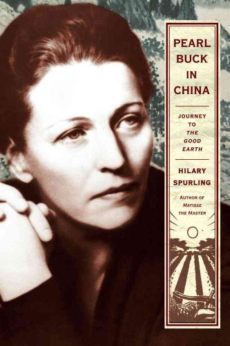 Pearl Buck in China; Journey to the Good Earth