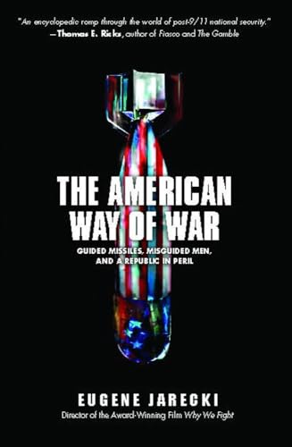 The American Way of War: Guided Missiles, Misguided Men, and a Republic in Peril
The American Way of War: Guided Missiles, Misguided Men, and a Republic in Peril