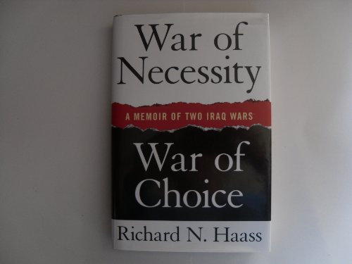 WAR OF NECESSITY; WAR OF CHOICE: A Memoir of Two Iraq Wars