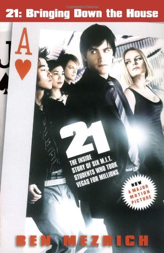 21: Bringing Down the House - Movie Tie-In: The Inside Story of Six M.I.T. Students Who Took Vega...